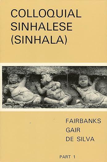 Sinhalese Basic Course: Colloquial Sinhala